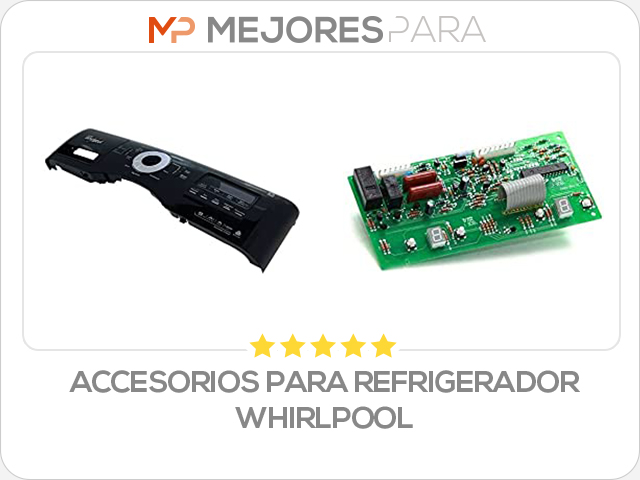 accesorios para refrigerador whirlpool