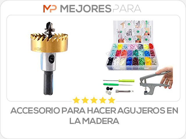 accesorio para hacer agujeros en la madera