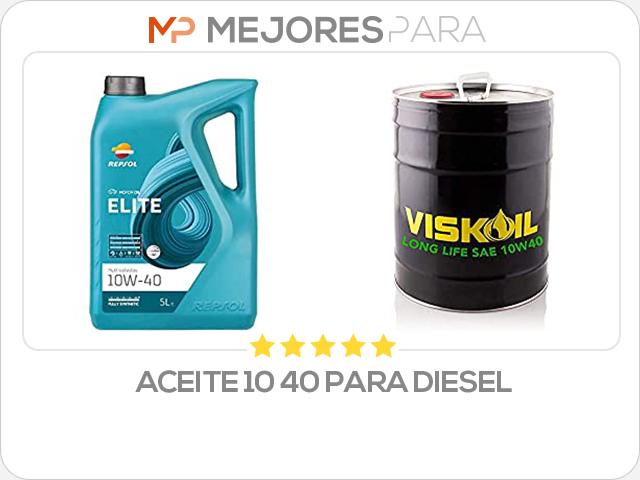 aceite 10 40 para diesel