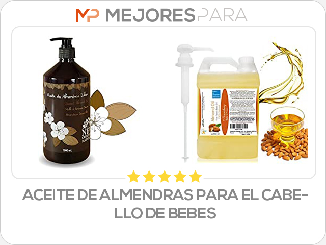 aceite de almendras para el cabello de bebes