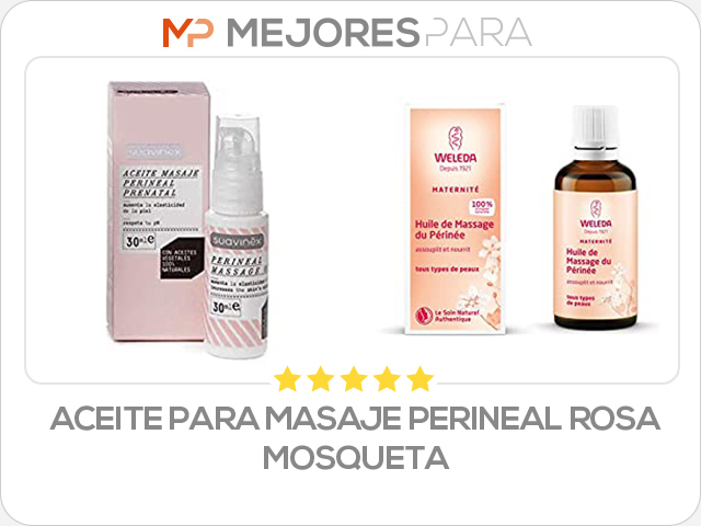 aceite para masaje perineal rosa mosqueta