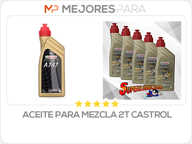 aceite para mezcla 2t castrol