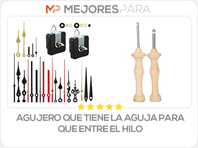 agujero que tiene la aguja para que entre el hilo