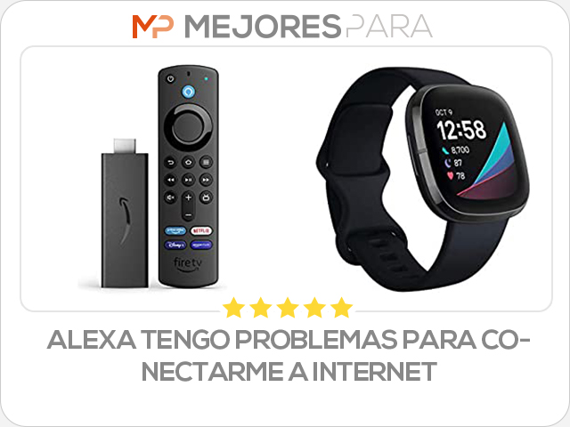 alexa tengo problemas para conectarme a internet