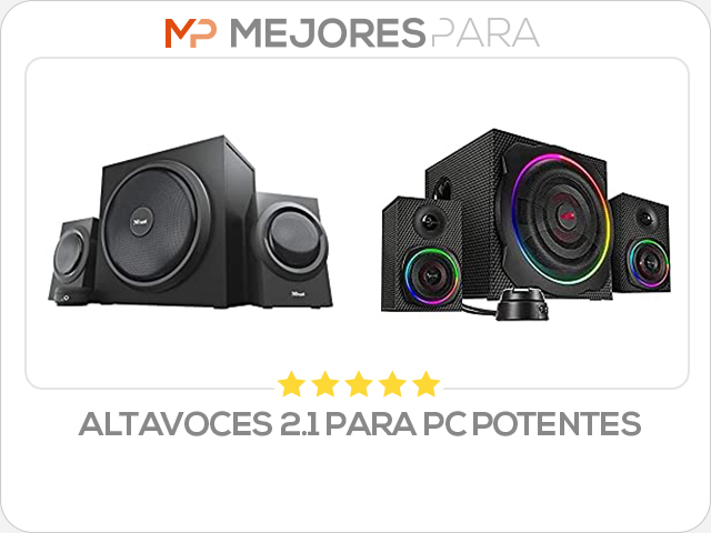 altavoces 2.1 para pc potentes