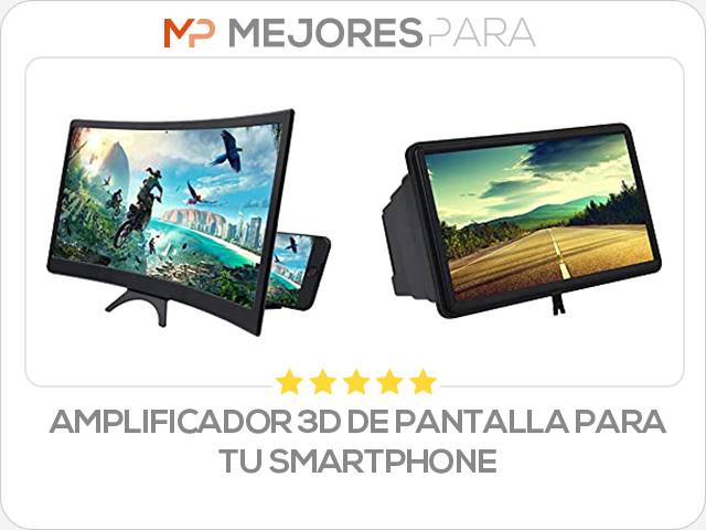 amplificador 3d de pantalla para tu smartphone