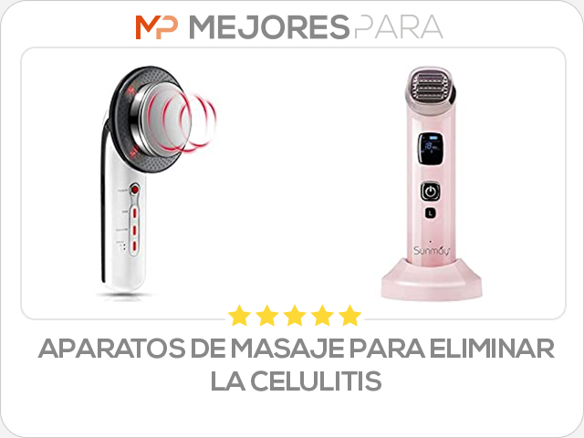 aparatos de masaje para eliminar la celulitis