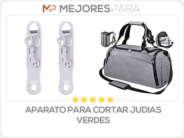 aparato para cortar judias verdes