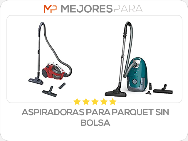 aspiradoras para parquet sin bolsa