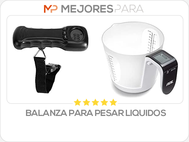 balanza para pesar liquidos