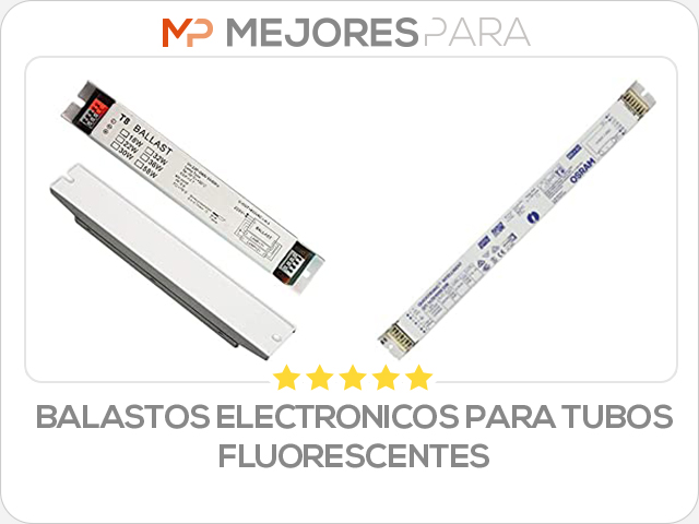 balastos electronicos para tubos fluorescentes