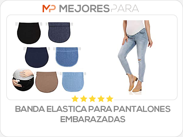 banda elastica para pantalones embarazadas