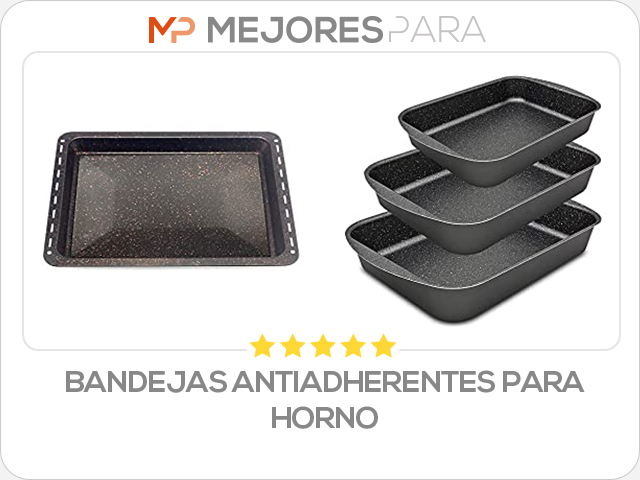 bandejas antiadherentes para horno