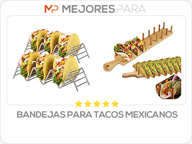 bandejas para tacos mexicanos