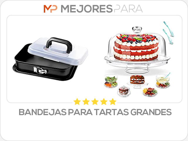 bandejas para tartas grandes