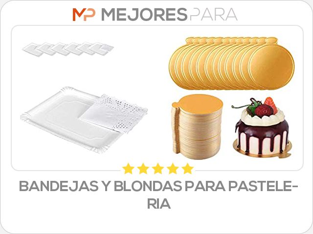 bandejas y blondas para pasteleria