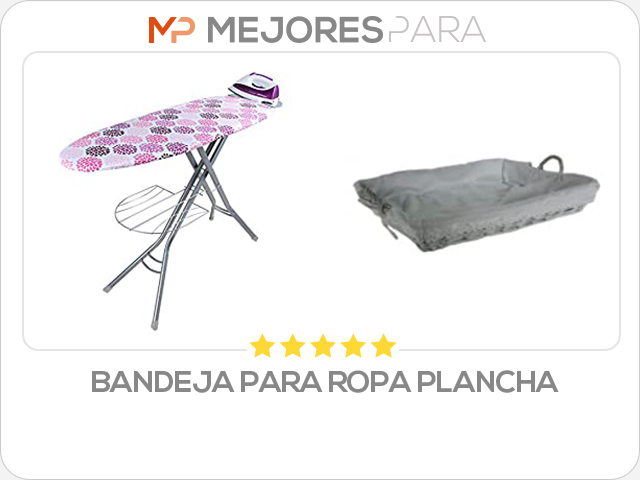 bandeja para ropa plancha