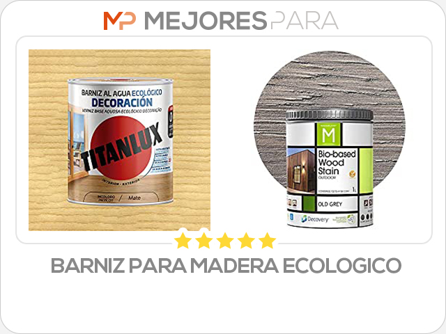 barniz para madera ecologico