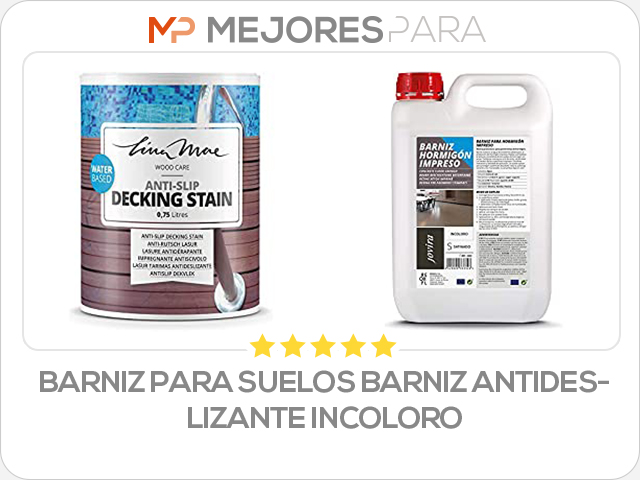 barniz para suelos barniz antideslizante incoloro