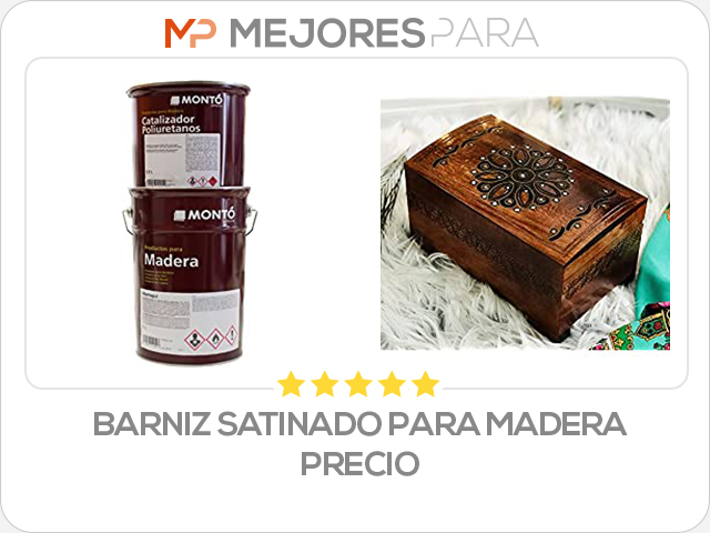 barniz satinado para madera precio