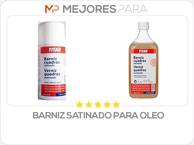 barniz satinado para oleo