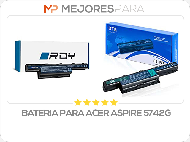 bateria para acer aspire 5742g