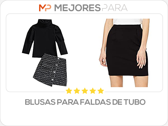 blusas para faldas de tubo