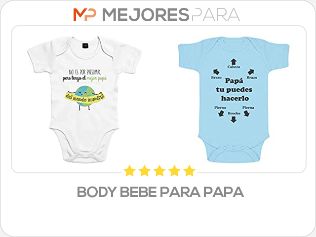 body bebe para papa