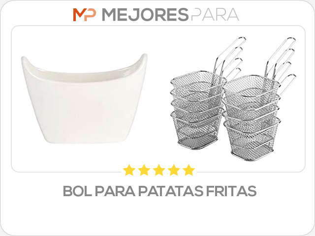 bol para patatas fritas