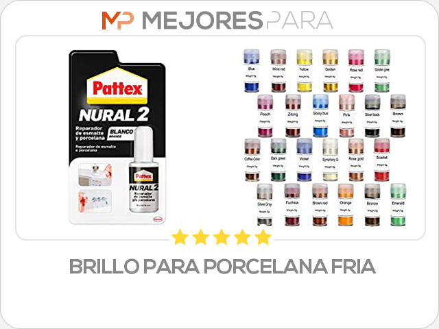 brillo para porcelana fria