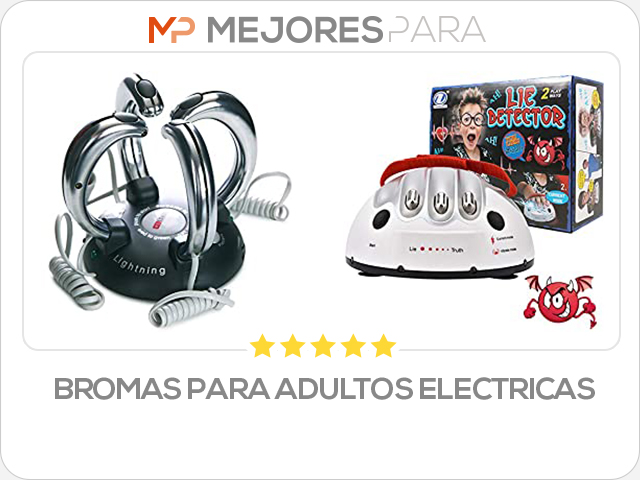 bromas para adultos electricas