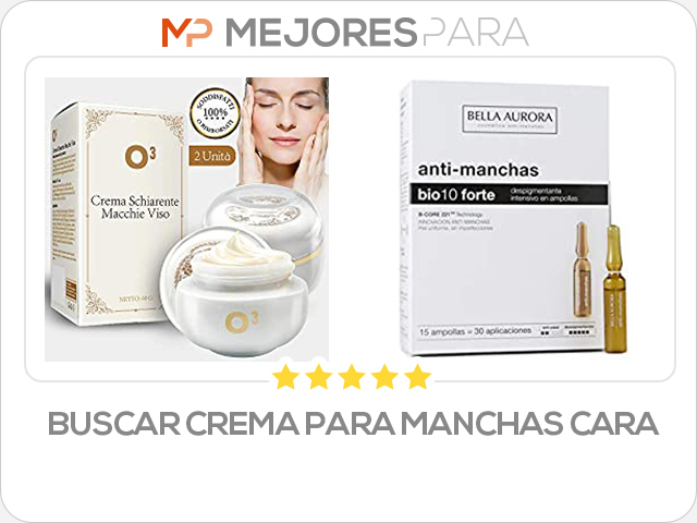 buscar crema para manchas cara