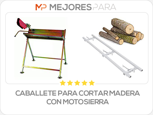 caballete para cortar madera con motosierra