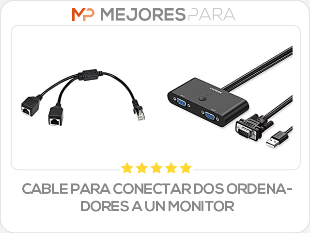 cable para conectar dos ordenadores a un monitor