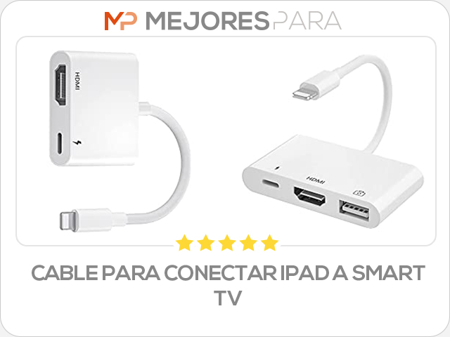 cable para conectar ipad a smart tv