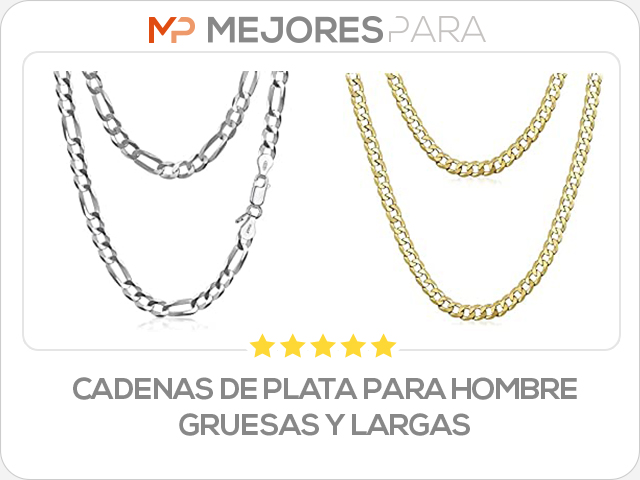 cadenas de plata para hombre gruesas y largas