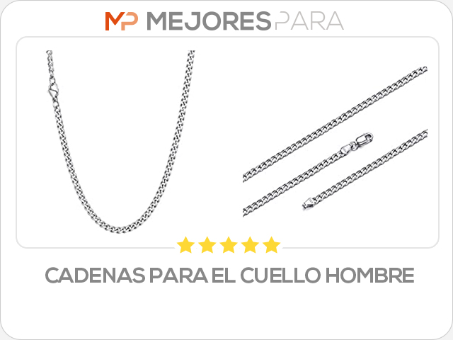 cadenas para el cuello hombre