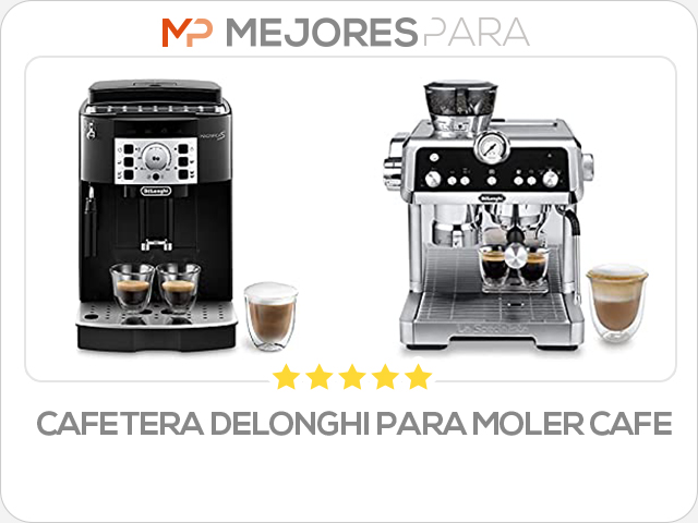 cafetera delonghi para moler cafe