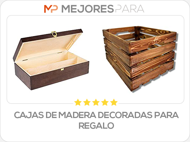 cajas de madera decoradas para regalo