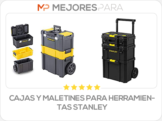 cajas y maletines para herramientas stanley