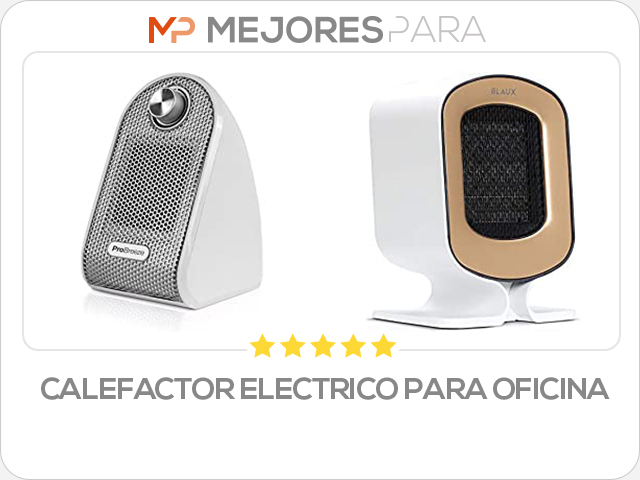 calefactor electrico para oficina