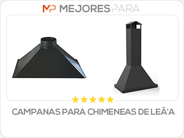 campanas para chimeneas de leña