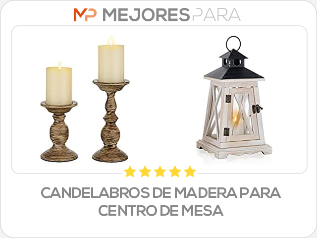 candelabros de madera para centro de mesa