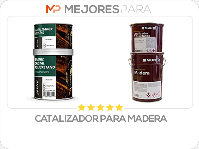 catalizador para madera