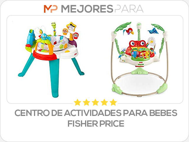 centro de actividades para bebes fisher price