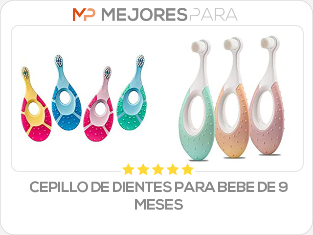 cepillo de dientes para bebe de 9 meses