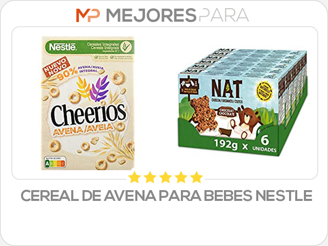 cereal de avena para bebes nestle