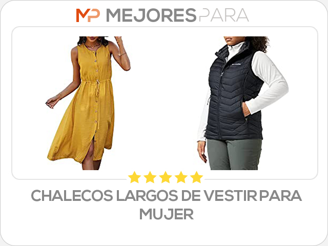 chalecos largos de vestir para mujer