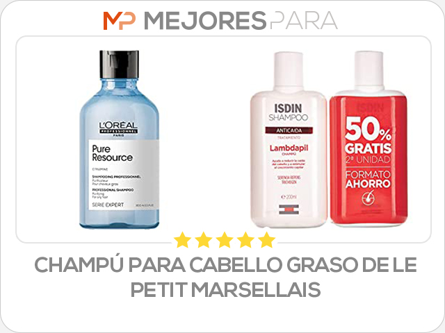 champú para cabello graso de le petit marsellais