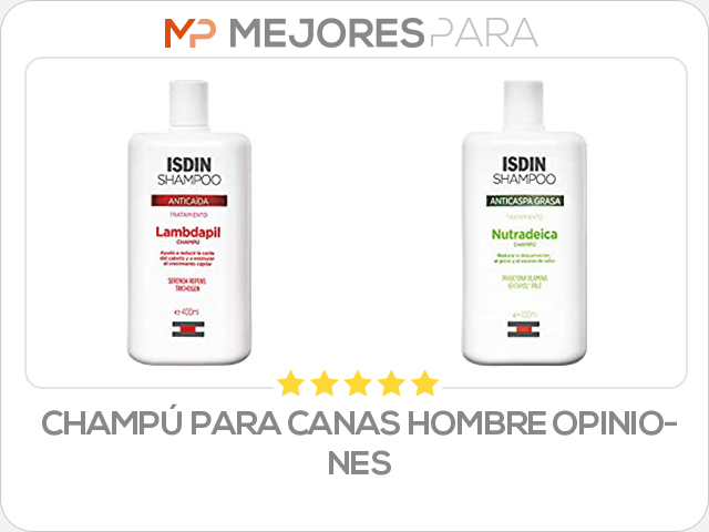 champú para canas hombre opiniones